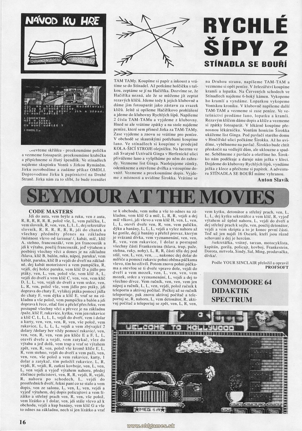 Návod: Rychlé šípy 2, Seymour at the Movies